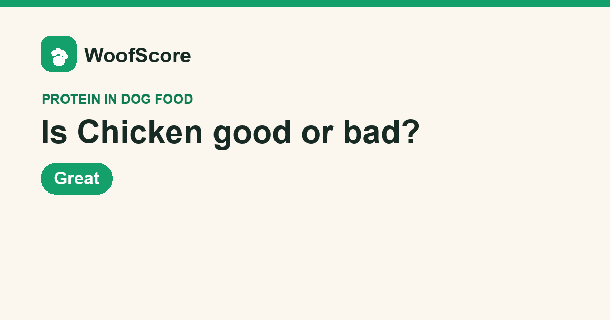 Is Chicken good or bad in dog food — WoofScore rating: Great