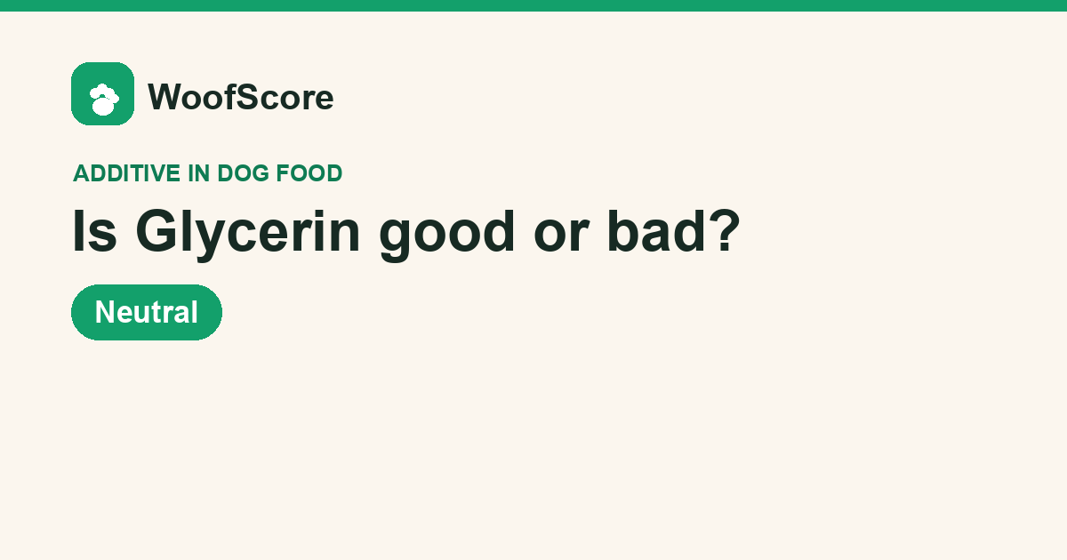 Is Glycerin good or bad in dog food — WoofScore rating: Neutral