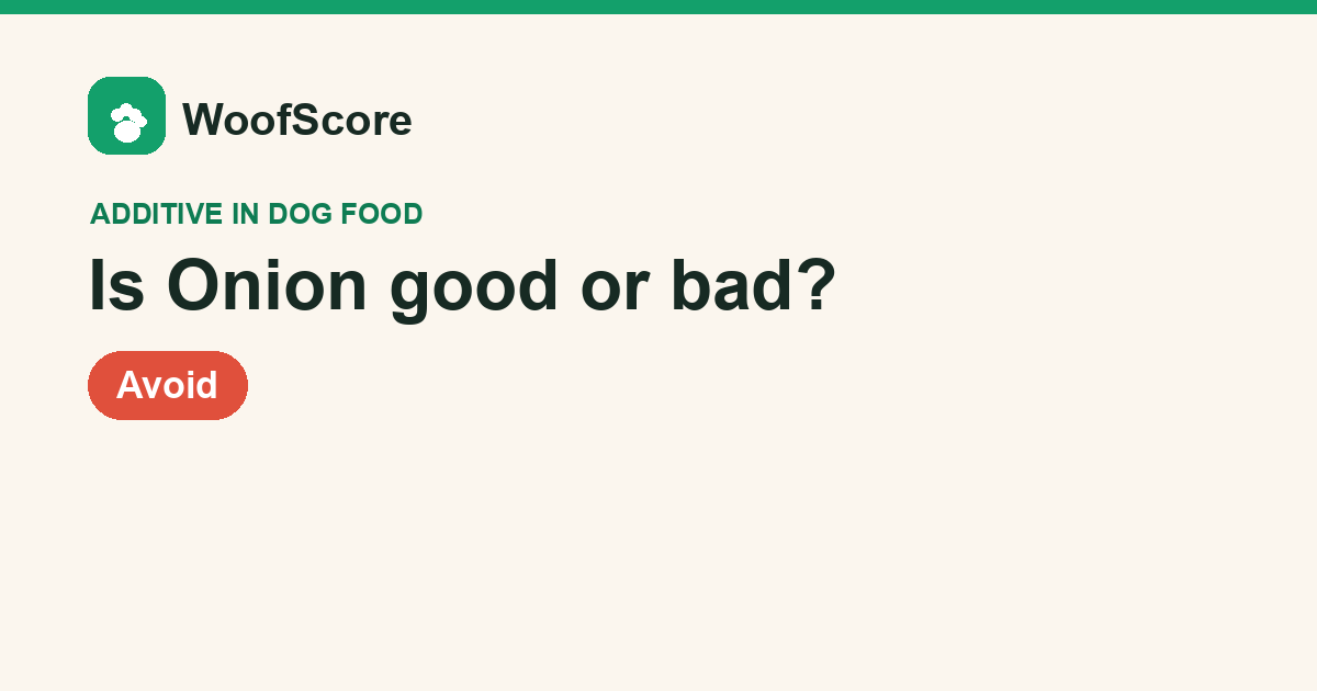 Is Onion good or bad in dog food — WoofScore rating: Avoid