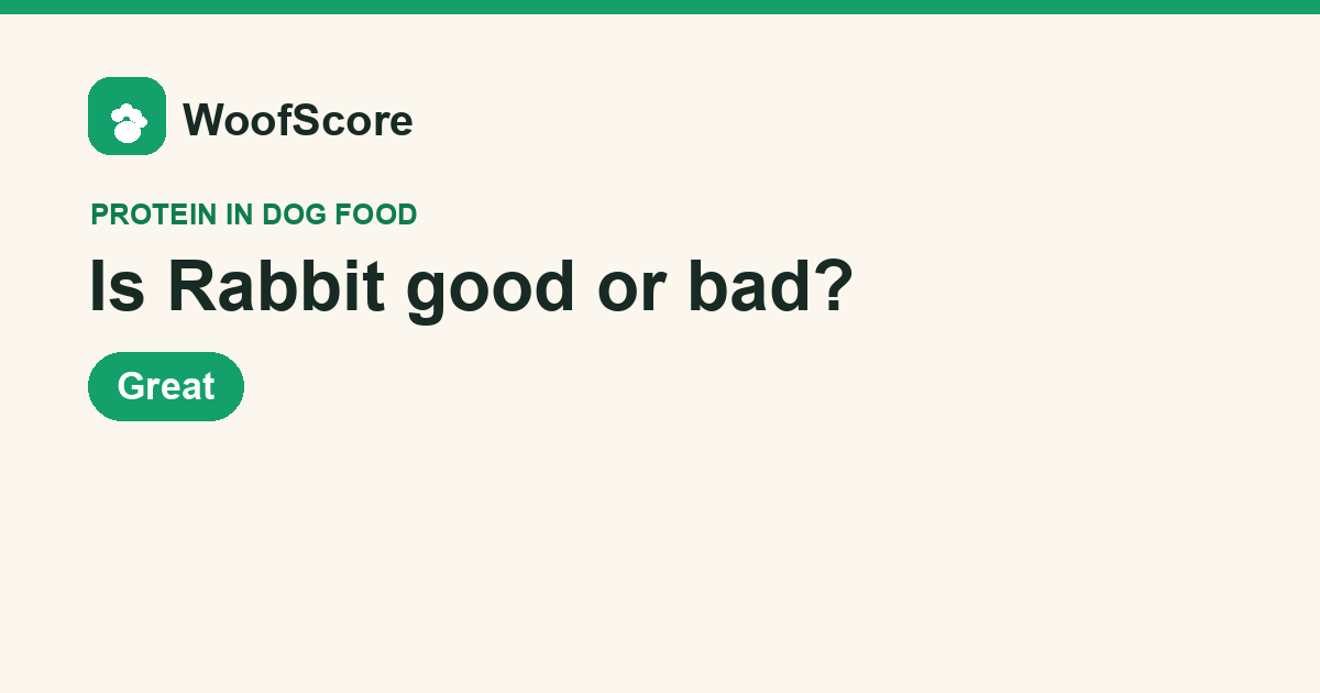 Is Rabbit good or bad in dog food — WoofScore rating: Great