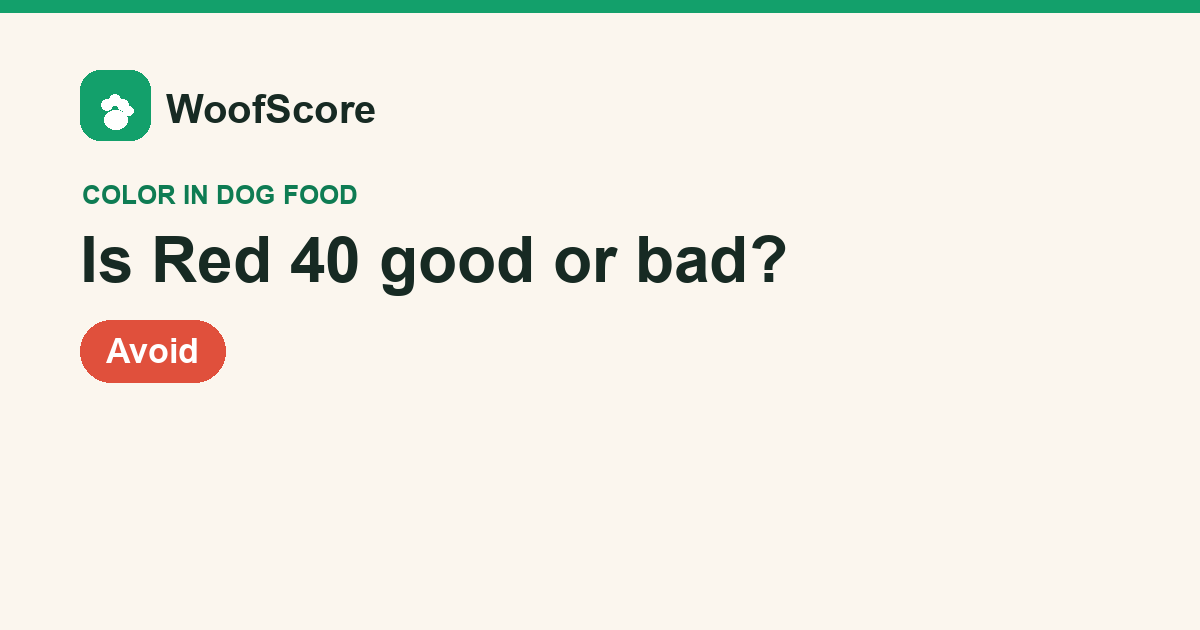 Is Red 40 good or bad in dog food — WoofScore rating: Avoid