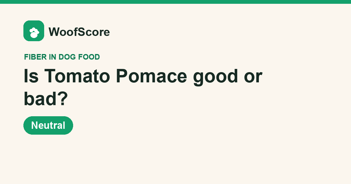 Is Tomato Pomace good or bad in dog food — WoofScore rating: Neutral